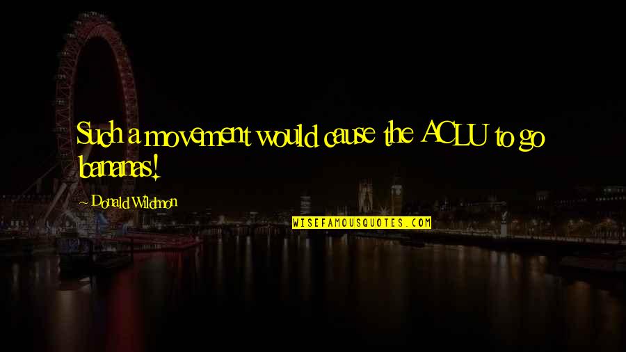 Utsuro Gintama Quotes By Donald Wildmon: Such a movement would cause the ACLU to Utsuro Gintama Quotes By Donald Wildmon: Such a movement would cause the ACLU to
