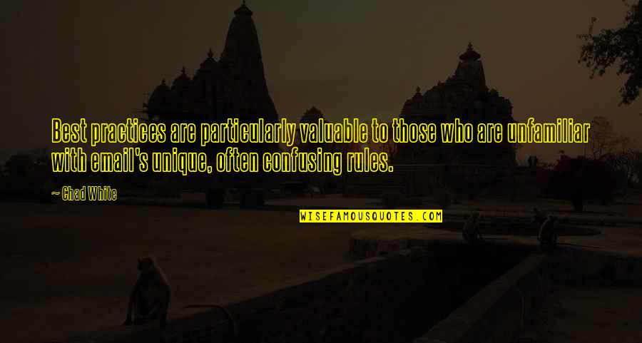 Uttam Kshama Quotes By Chad White: Best practices are particularly valuable to those who