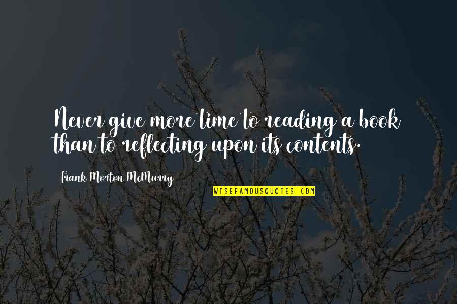 Utterable Quotes By Frank Morton McMurry: Never give more time to reading a book