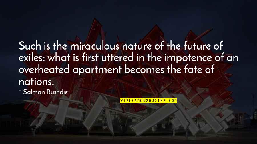 Uttered Quotes By Salman Rushdie: Such is the miraculous nature of the future