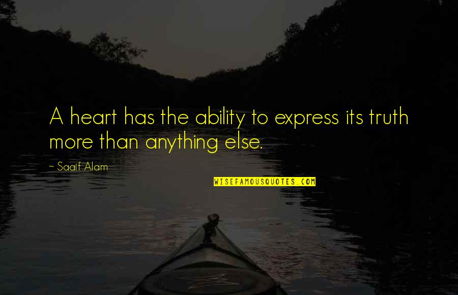 Uttermost Lamps Quotes By Saaif Alam: A heart has the ability to express its