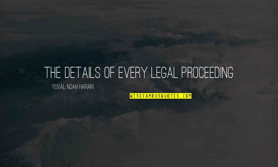 Utterson Quotes By Yuval Noah Harari: the details of every legal proceeding