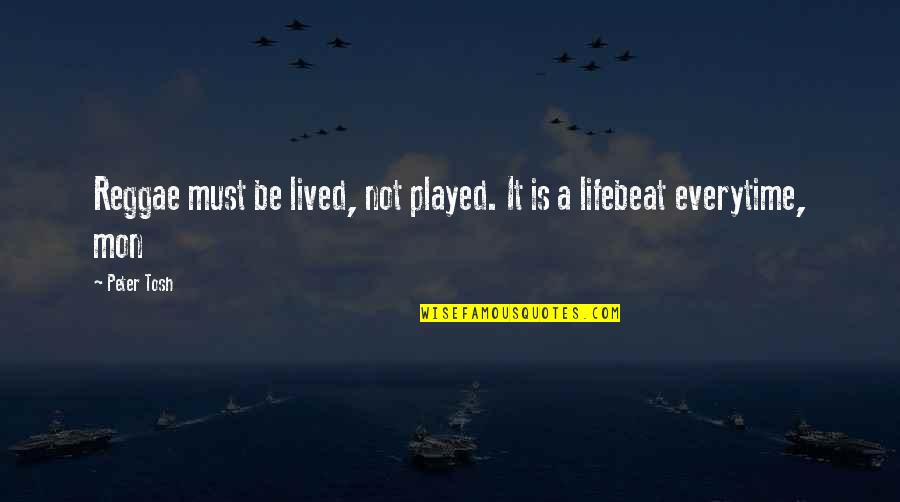 Uuno Klami Quotes By Peter Tosh: Reggae must be lived, not played. It is