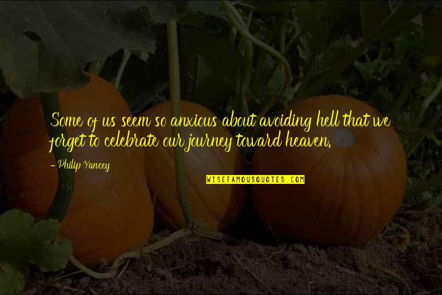 Uunona Quotes By Philip Yancey: Some of us seem so anxious about avoiding Uunona Quotes By Philip Yancey: Some of us seem so anxious about avoiding