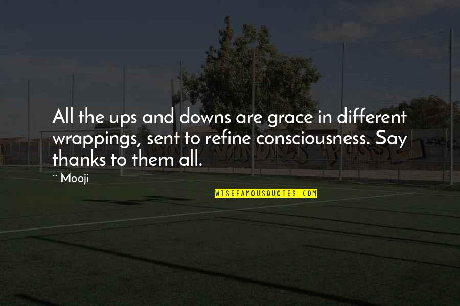 Uurr Quotes By Mooji: All the ups and downs are grace in Uurr Quotes By Mooji: All the ups and downs are grace in