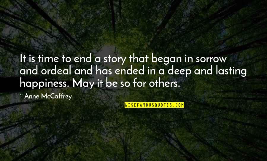 Uvaoj Quotes By Anne McCaffrey: It is time to end a story that