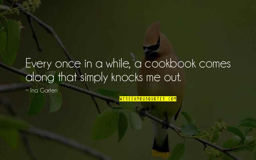 Uvaro Quotes By Ina Garten: Every once in a while, a cookbook comes