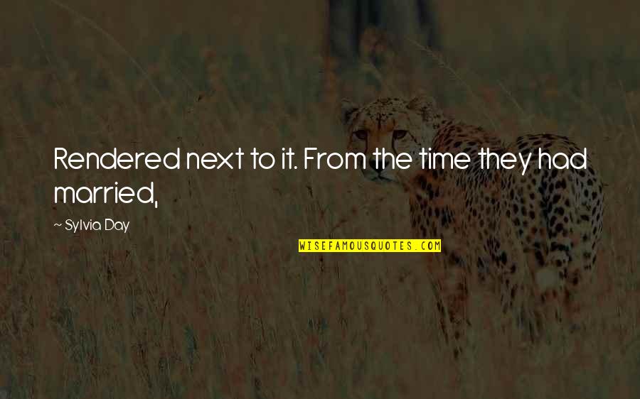 Uvati Vitar Quotes By Sylvia Day: Rendered next to it. From the time they Uvati Vitar Quotes By Sylvia Day: Rendered next to it. From the time they