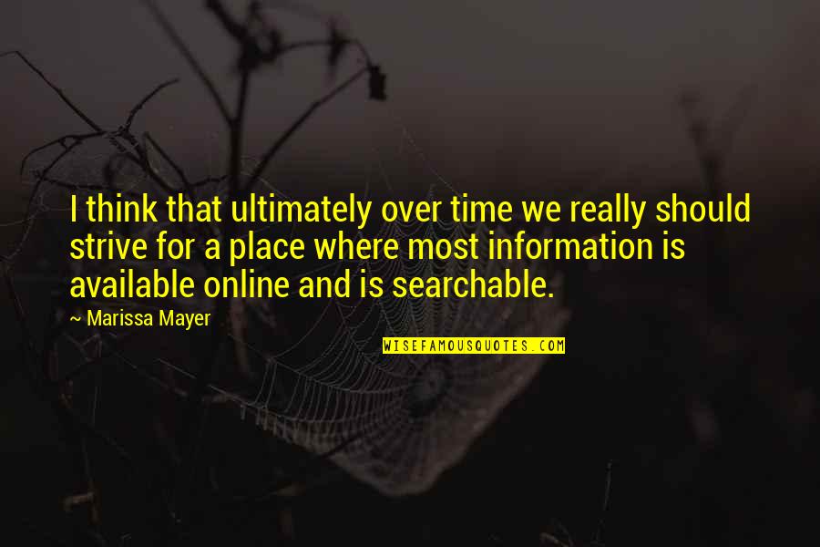 Uvidis Quotes By Marissa Mayer: I think that ultimately over time we really Uvidis Quotes By Marissa Mayer: I think that ultimately over time we really