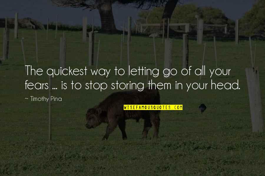 Uvijena Quotes By Timothy Pina: The quickest way to letting go of all