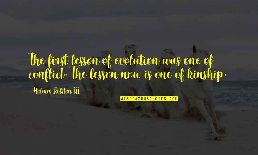 Uvreda Quotes By Holmes Rolston III: The first lesson of evolution was one of Uvreda Quotes By Holmes Rolston III: The first lesson of evolution was one of