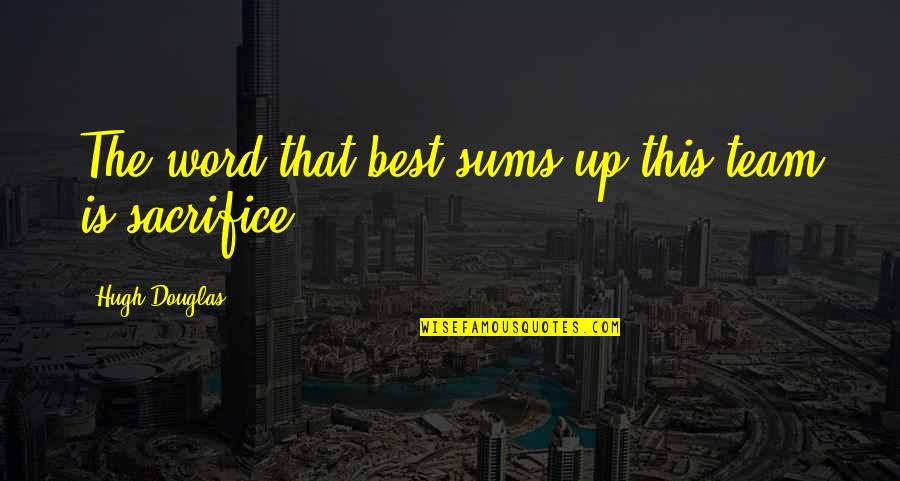 Uvzi Quotes By Hugh Douglas: The word that best sums up this team Uvzi Quotes By Hugh Douglas: The word that best sums up this team
