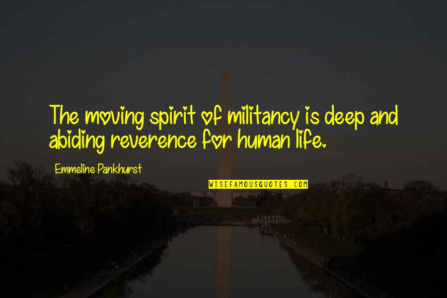 Uwem Etuk Quotes By Emmeline Pankhurst: The moving spirit of militancy is deep and