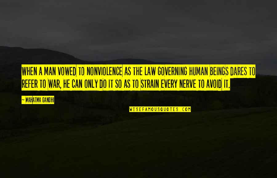 Uwierzyla Quotes By Mahatma Gandhi: When a man vowed to nonviolence as the