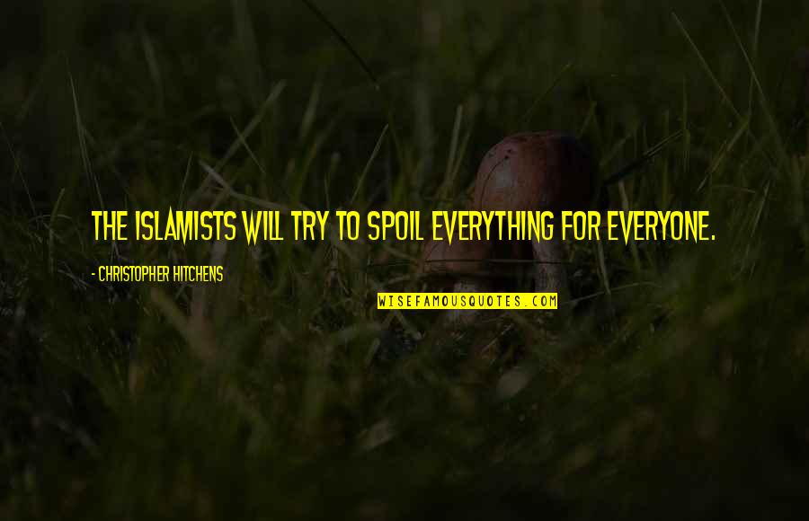 Uwimana Olabisi Quotes By Christopher Hitchens: The Islamists will try to spoil everything for