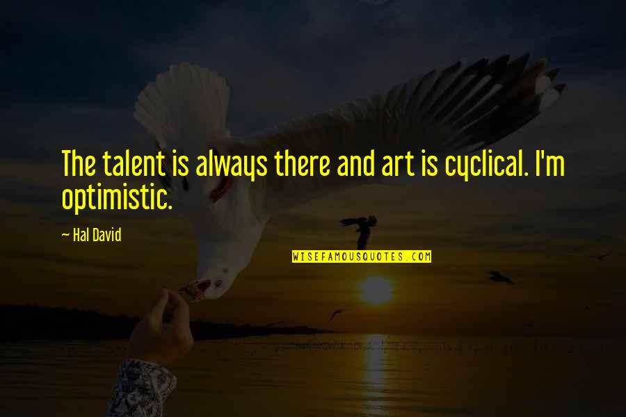 Uws University Quotes By Hal David: The talent is always there and art is