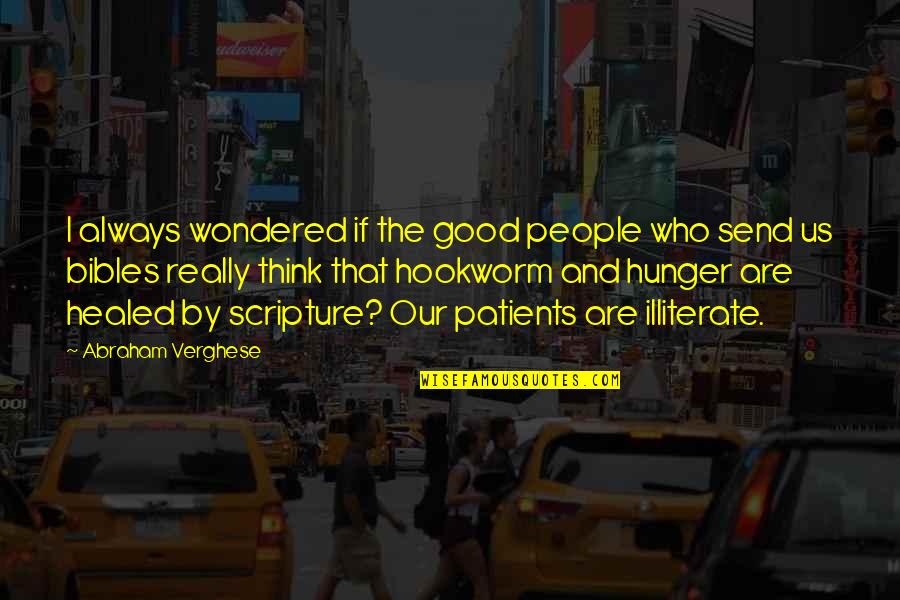 Uwsp Quotes By Abraham Verghese: I always wondered if the good people who