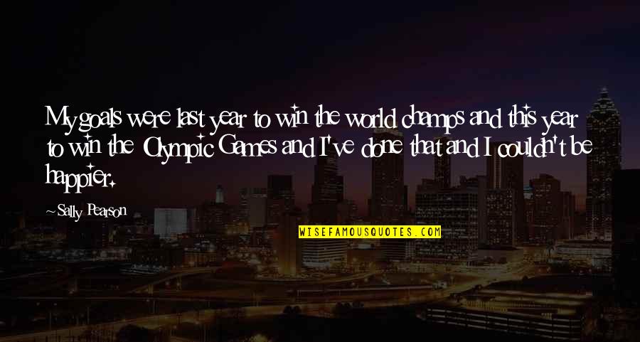 Uwsp Quotes By Sally Pearson: My goals were last year to win the Uwsp Quotes By Sally Pearson: My goals were last year to win the