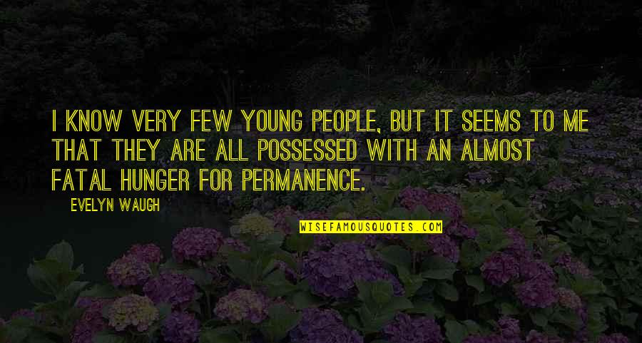 Uwtb Quotes By Evelyn Waugh: I know very few young people, but it