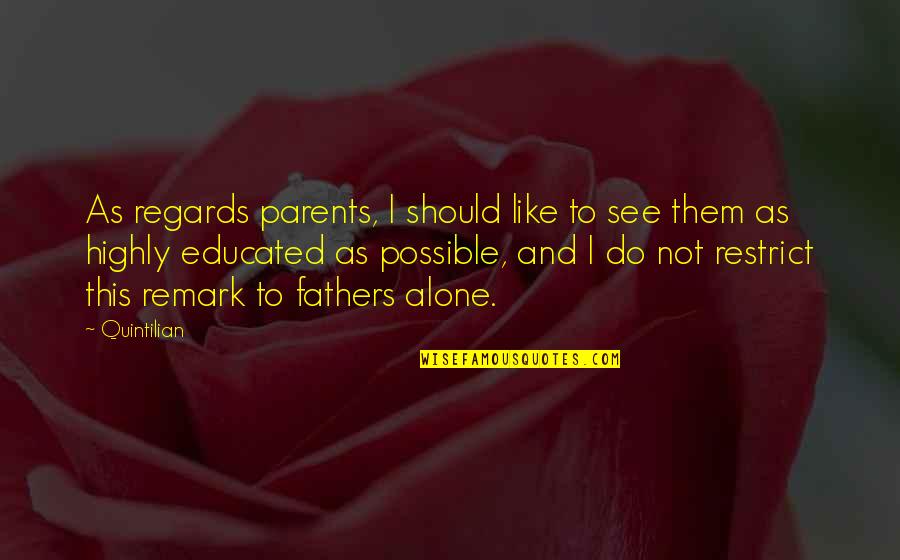 Uyanan Kadin Quotes By Quintilian: As regards parents, I should like to see Uyanan Kadin Quotes By Quintilian: As regards parents, I should like to see