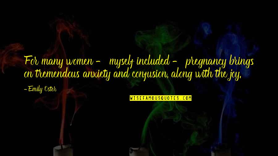Uydusu Quotes By Emily Oster: For many women - myself included - pregnancy Uydusu Quotes By Emily Oster: For many women - myself included - pregnancy