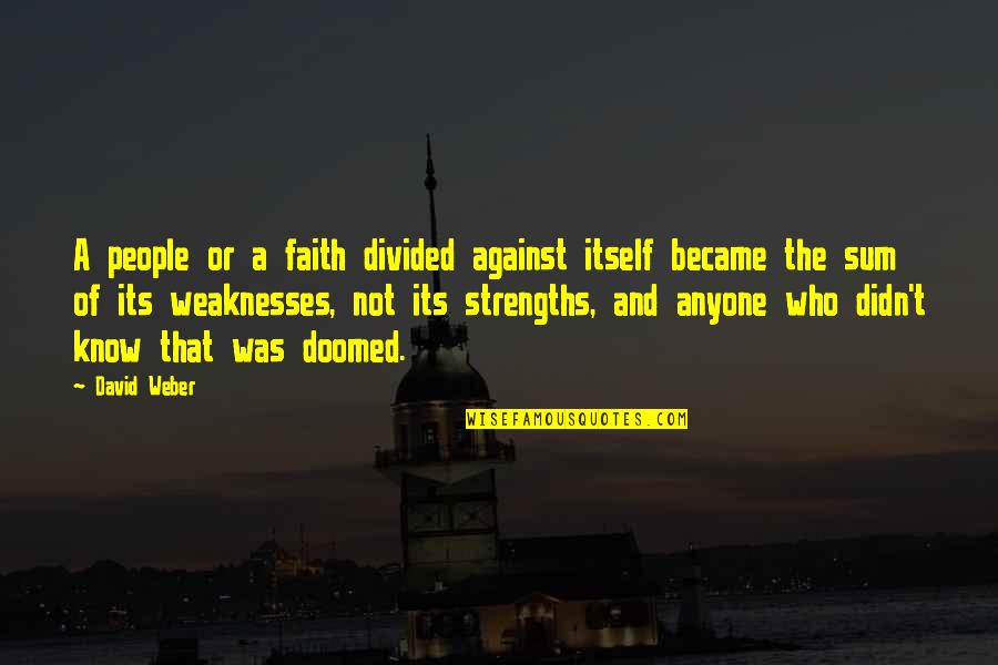 Uygur Cenk Quotes By David Weber: A people or a faith divided against itself Uygur Cenk Quotes By David Weber: A people or a faith divided against itself