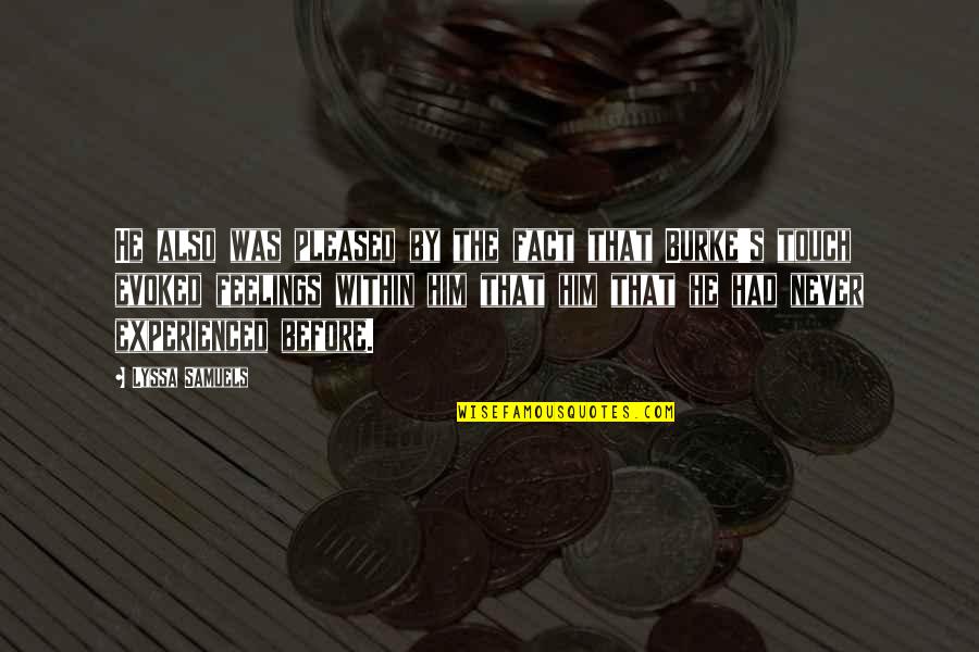 Uykudan Nce Quotes By Lyssa Samuels: He also was pleased by the fact that Uykudan Nce Quotes By Lyssa Samuels: He also was pleased by the fact that