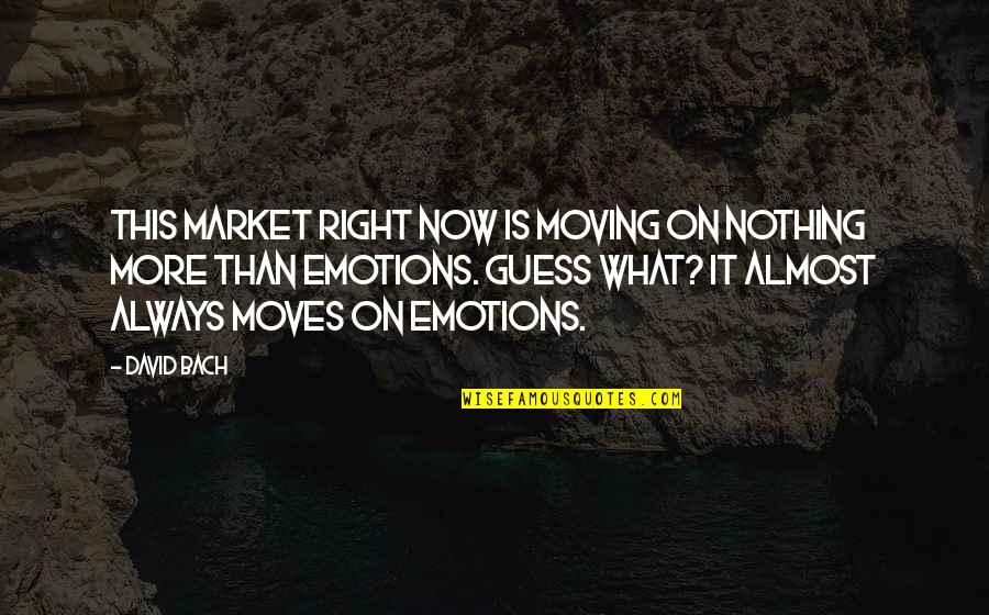 Uykusuz Fotolar Quotes By David Bach: This market right now is moving on nothing