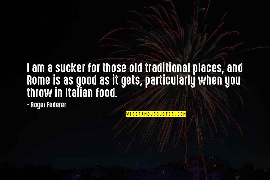 Uzawa Theorem Quotes By Roger Federer: I am a sucker for those old traditional Uzawa Theorem Quotes By Roger Federer: I am a sucker for those old traditional