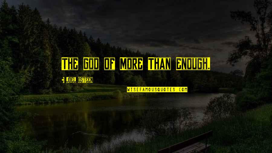 Uzeo Si Quotes By Joel Osteen: The God of More Than Enough.