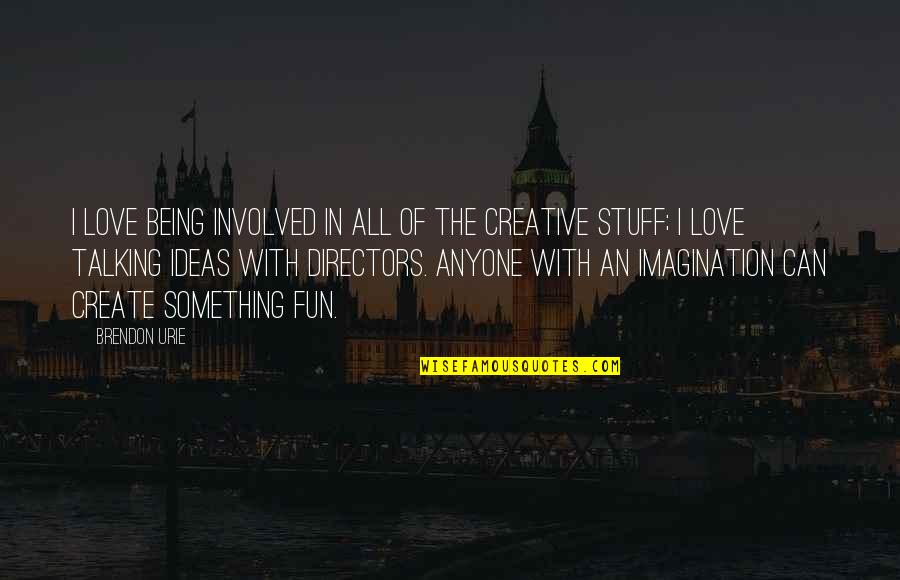 Uzeyer Novruzov Quotes By Brendon Urie: I love being involved in all of the