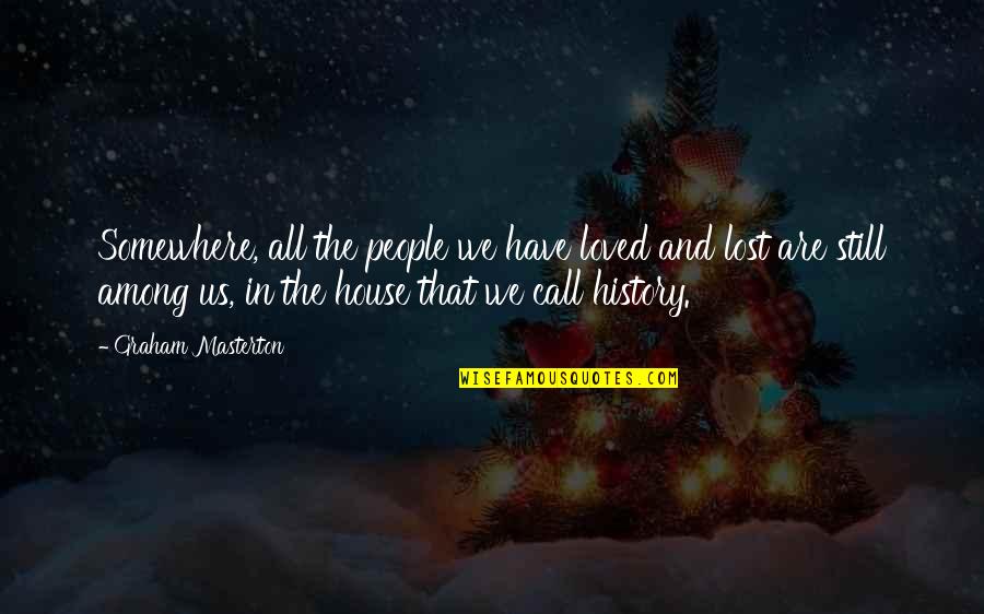 Uzeyer The Ladder Quotes By Graham Masterton: Somewhere, all the people we have loved and