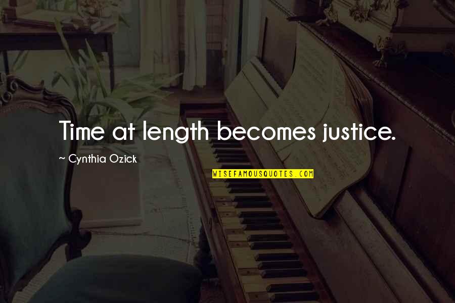 Uziel Geel Quotes By Cynthia Ozick: Time at length becomes justice.
