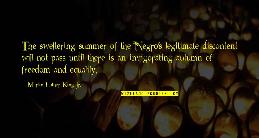 Uznanie Dlhu Quotes By Martin Luther King Jr.: The sweltering summer of the Negro's legitimate discontent