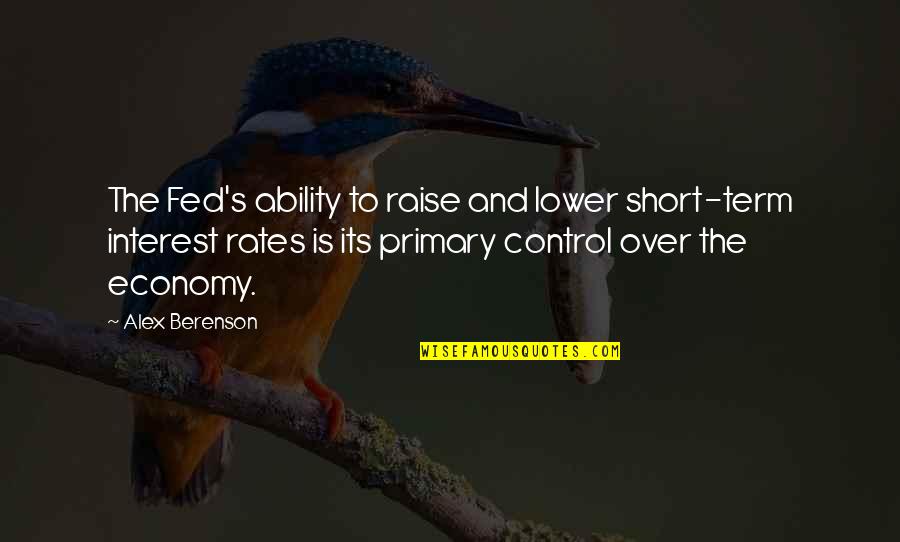 Uzo Aduba Quotes By Alex Berenson: The Fed's ability to raise and lower short-term Uzo Aduba Quotes By Alex Berenson: The Fed's ability to raise and lower short-term