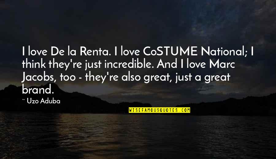 Uzo Aduba Quotes By Uzo Aduba: I love De la Renta. I love CoSTUME Uzo Aduba Quotes By Uzo Aduba: I love De la Renta. I love CoSTUME