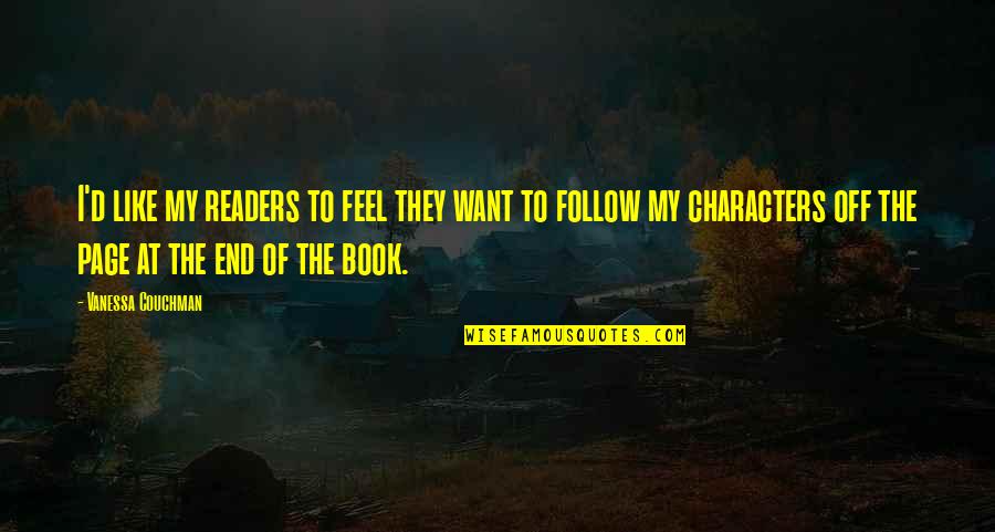 Uzoamaka Agbasi Quotes By Vanessa Couchman: I'd like my readers to feel they want Uzoamaka Agbasi Quotes By Vanessa Couchman: I'd like my readers to feel they want