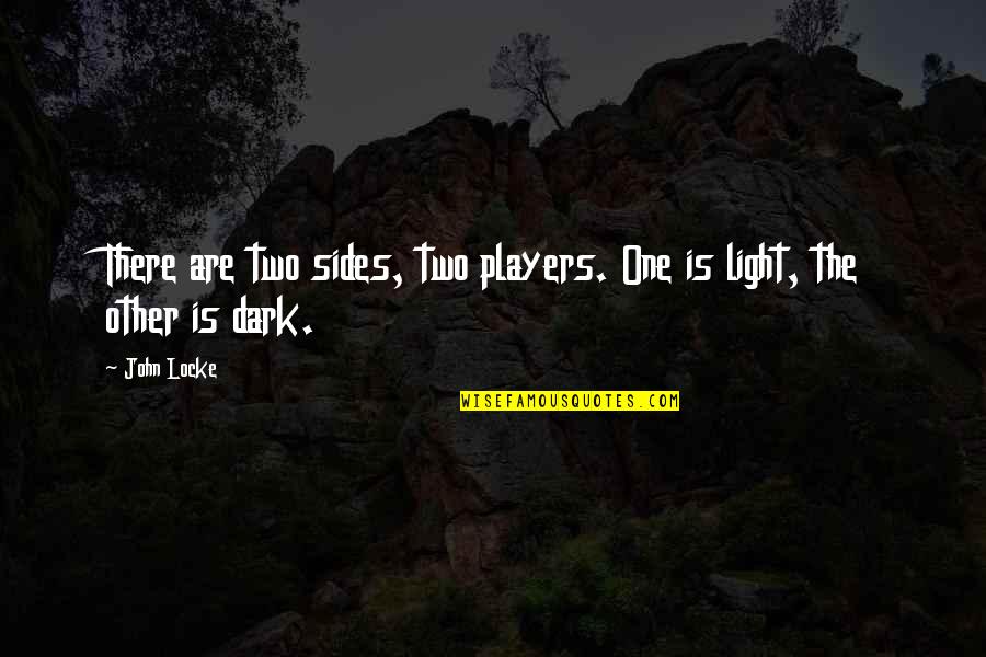 Uzochukwu Chima Quotes By John Locke: There are two sides, two players. One is