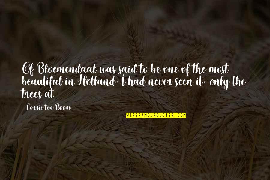 Uzodinma Esther Quotes By Corrie Ten Boom: Of Bloemendaal was said to be one of