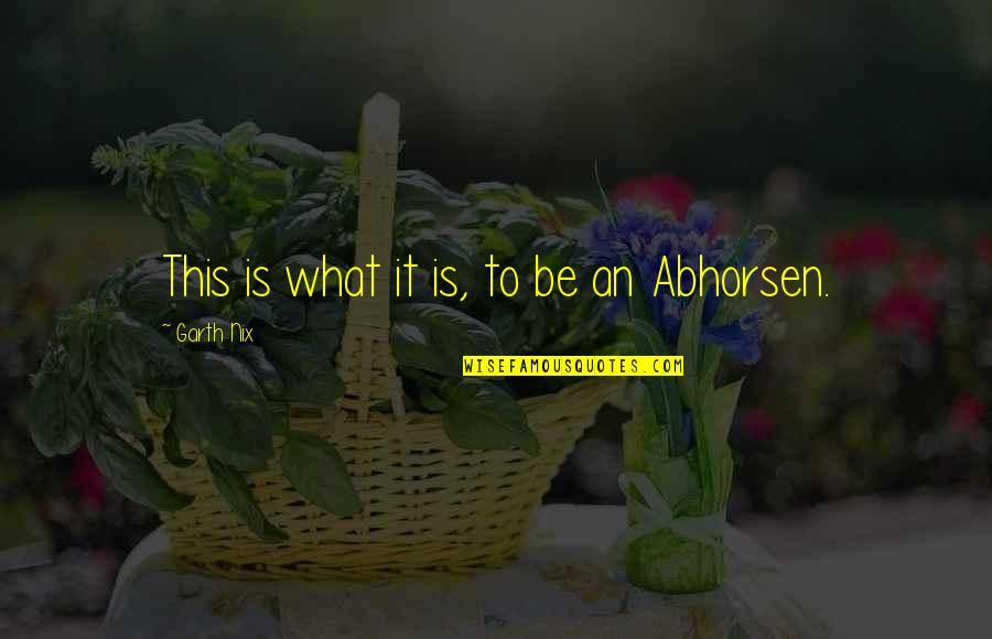 Uzuncayir Quotes By Garth Nix: This is what it is, to be an Uzuncayir Quotes By Garth Nix: This is what it is, to be an