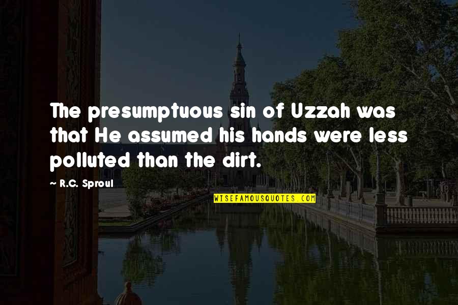 Uzzah Quotes By R.C. Sproul: The presumptuous sin of Uzzah was that He