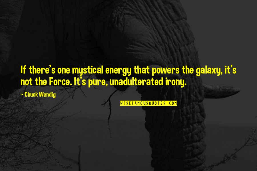 Uzzle Of The Day Jigzone Quotes By Chuck Wendig: If there's one mystical energy that powers the