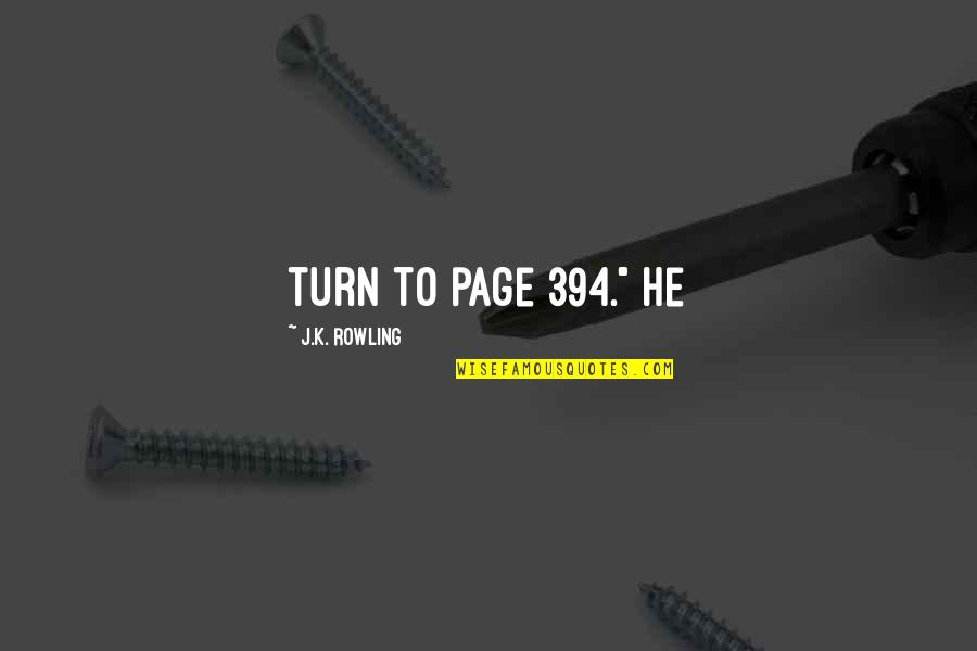 V 394 Quotes By J.K. Rowling: turn to page 394." He V 394 Quotes By J.K. Rowling: turn to page 394." He
