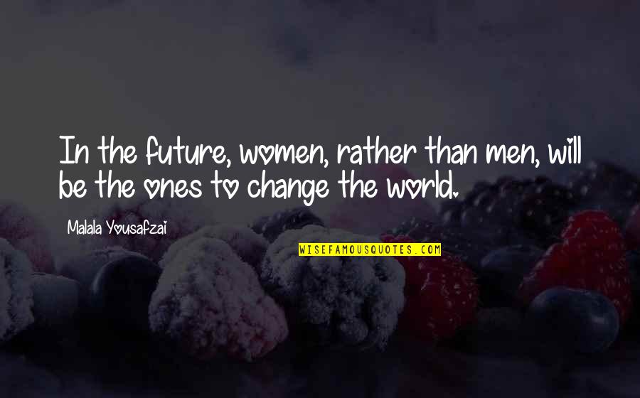 V Cen Sobn Podmet Quotes By Malala Yousafzai: In the future, women, rather than men, will V Cen Sobn Podmet Quotes By Malala Yousafzai: In the future, women, rather than men, will