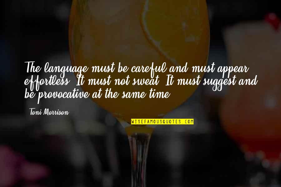 V Ckovice Quotes By Toni Morrison: The language must be careful and must appear V Ckovice Quotes By Toni Morrison: The language must be careful and must appear