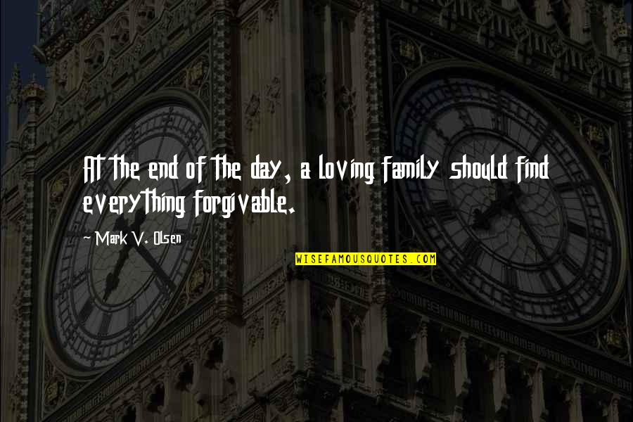 V Day Quotes By Mark V. Olsen: At the end of the day, a loving