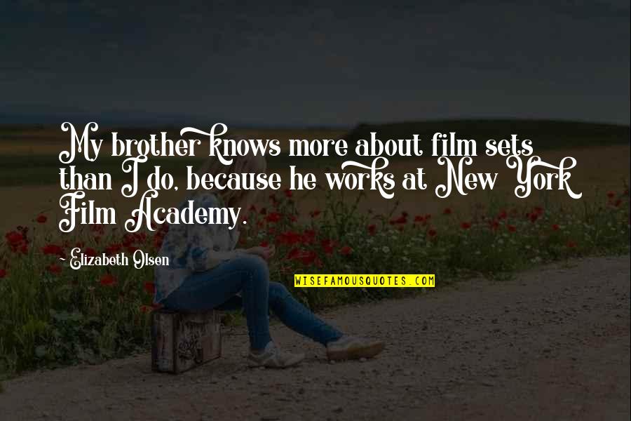 V Dendo Fogyaszt Visszak Ld Si C M Quotes By Elizabeth Olsen: My brother knows more about film sets than