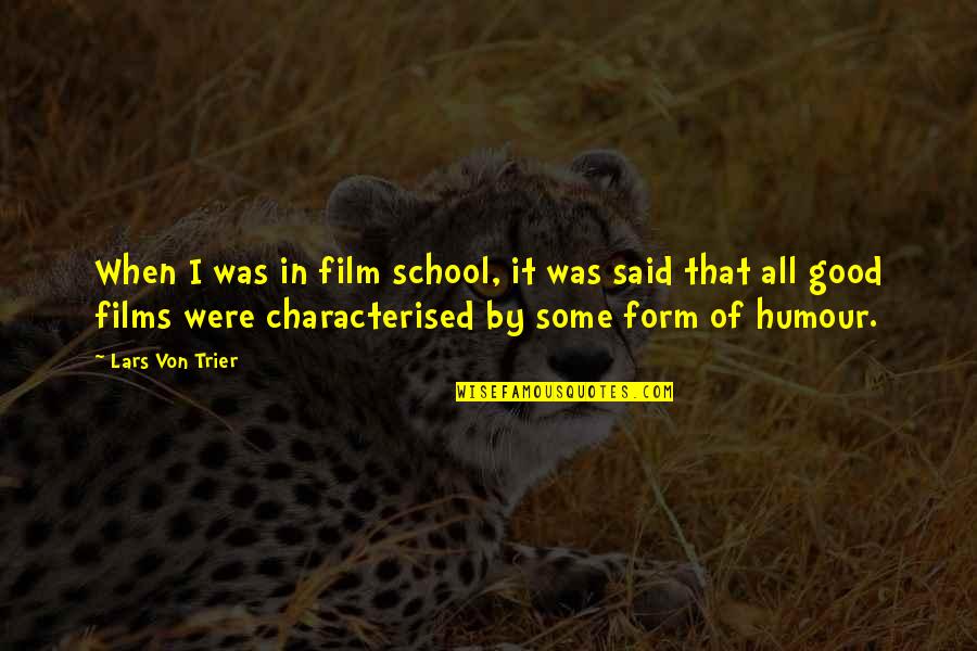V Gv Ri Vit Zek Lete Quotes By Lars Von Trier: When I was in film school, it was