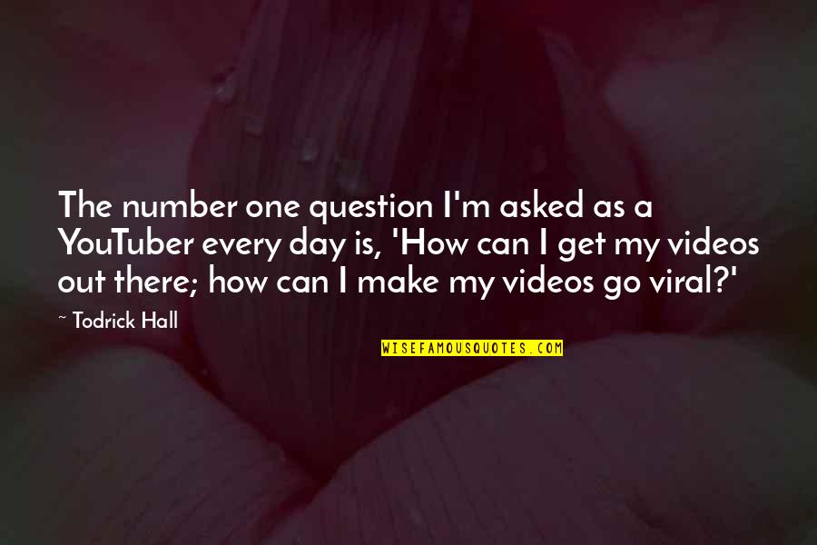 V/h/s Viral Quotes By Todrick Hall: The number one question I'm asked as a