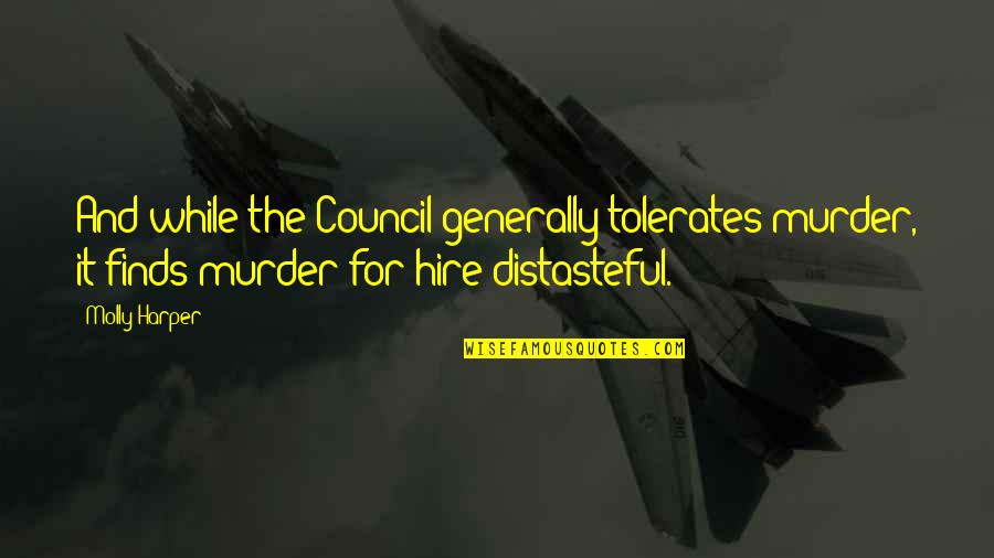 V K N Quotes By Molly Harper: And while the Council generally tolerates murder, it V K N Quotes By Molly Harper: And while the Council generally tolerates murder, it